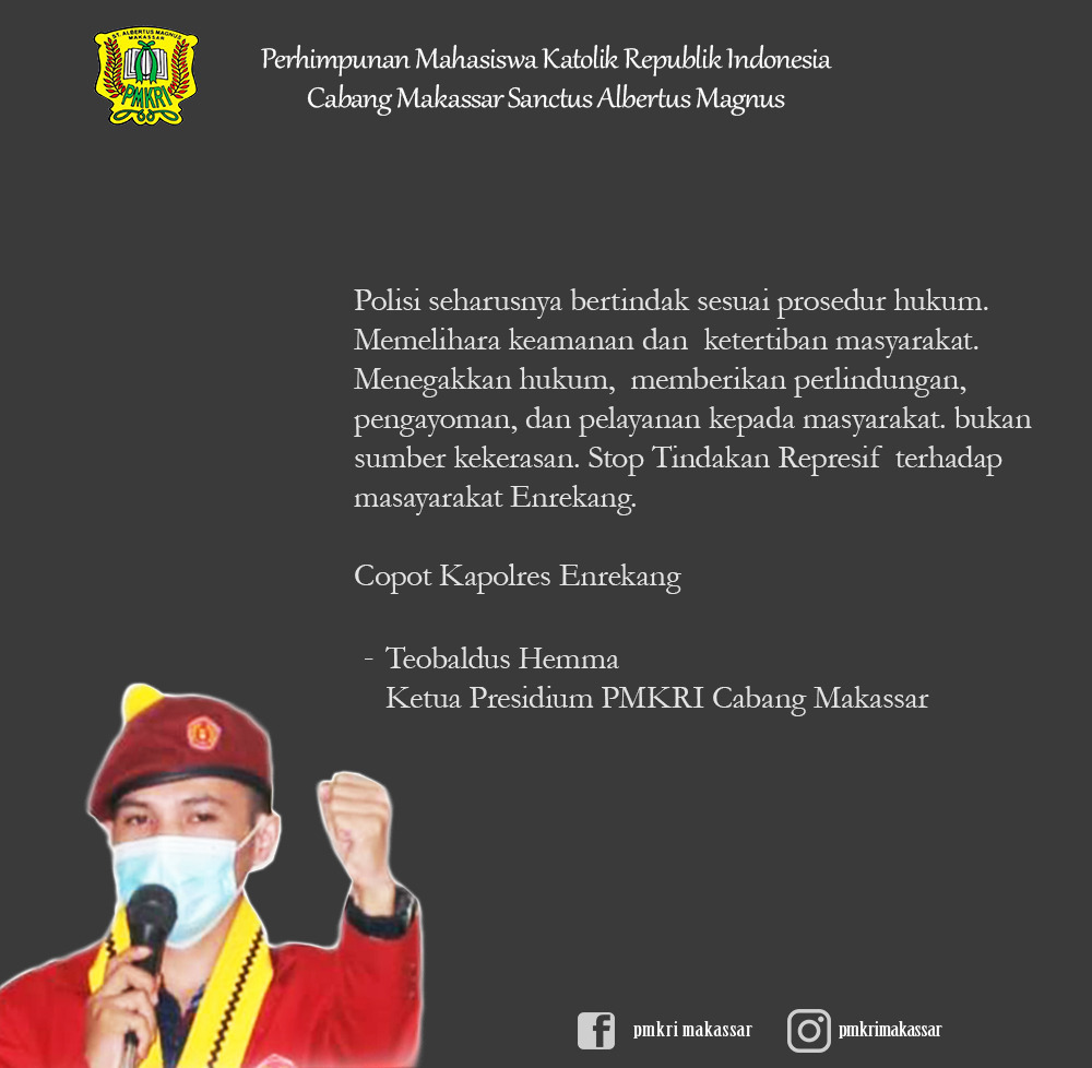 Ketua PMKRI CABANG Makassar mengecam tindakan Represif Aparat kepolisian di Kabupaten Enrekang